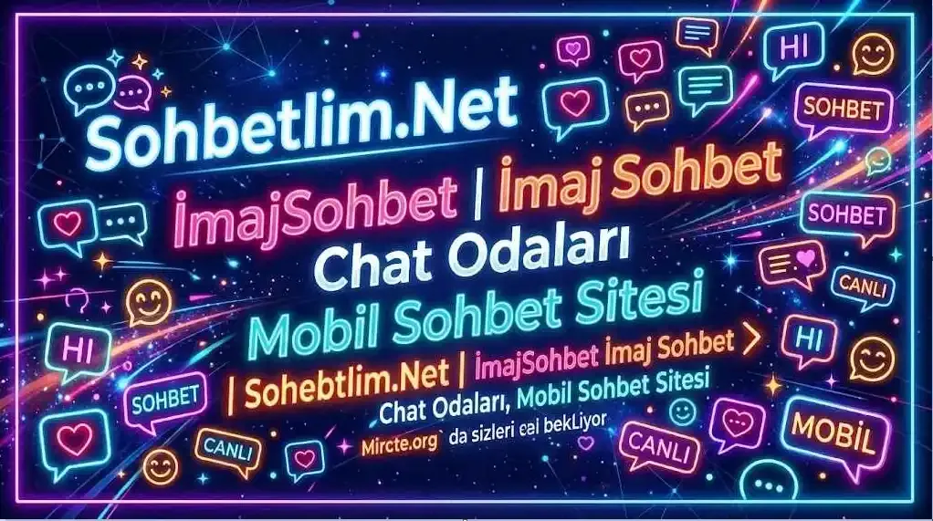 Sohbetlim Mobil Chat Kanalları